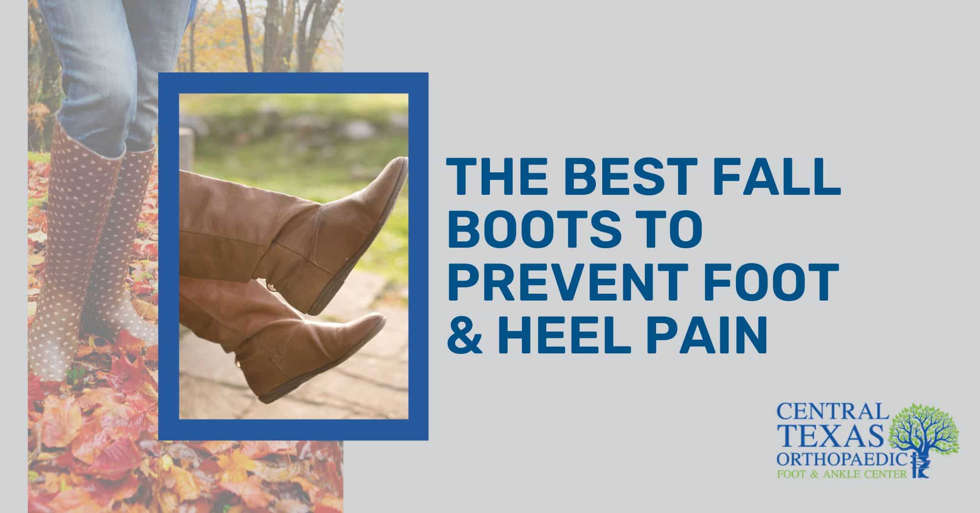 CTX The Best Fall Boots to Prevent Foot & Heel Pain